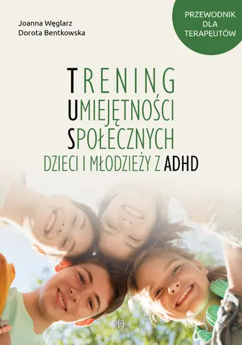 Okładka: Trening Umiejętności Społecznych dzieci i młodzieży z ADHD