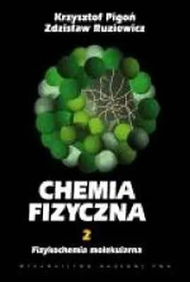 Okładka: Chemia fizyczna. Tom 2. Fizykochemia molekularna