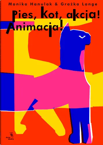 Okładka: Pies, kot, akcja! Animacja!