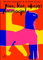 Okładka: Pies, kot, akcja! Animacja!