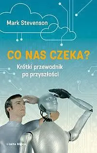 Okładka: Co nas czeka? Krótki przewodnik po przyszłości