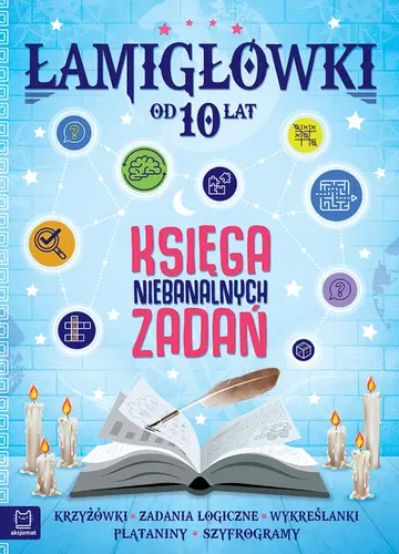 Okładka: Łamigłówki. Księga niebanalnych zadań od 10 lat - nowe