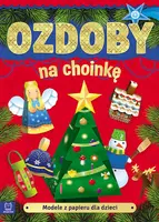 Okładka: Modele z papieru dla dzieci. Ozdoby na choinkę. Wydanie II