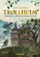Okładka: Trollheim. Tajemnica opuszczonego domu