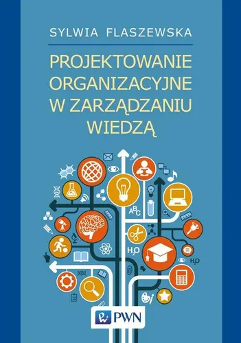 Okładka: Projektowanie organizacyjne w zarządzaniu wiedzą