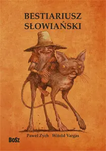 Okładka: Bestiariusz słowiański, czyli rzecz o skrzatach, wodnikach i rusałkach
