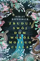 Okładka: Zbuduj swój dom wokół mojego ciała