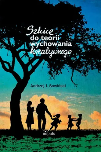 Okładka: Szkice do teorii wychowania kreatywnego
