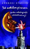 Okładka: Jak zostałem pisarzem (próba autobiografii intelektualnej)