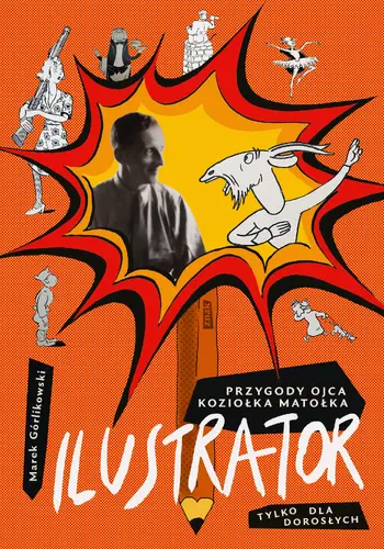 Okładka: Ilustrator. Przygody ojca Koziołka Matołka dla dorosłych