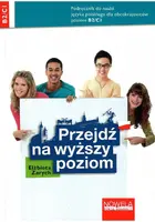 Okładka: Przejdź na wyższy poziom. Podręcznik do nauki języka polskiego dla obcokrajowców, poziom B2/C1