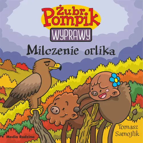 Okładka: Żubr Pompik. Wyprawy. Tom 19 Milczenie orlika