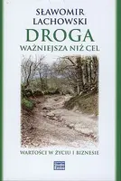 Okładka: Droga ważniejsza niż cel wartości w życiu i biznesie