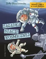 Okładka: Ignacy i Mela na tropie złodzieja. Zagadka stacji kosmicznej