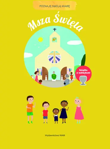 Okładka: Msza Święta. Poznaję swoją wiarę