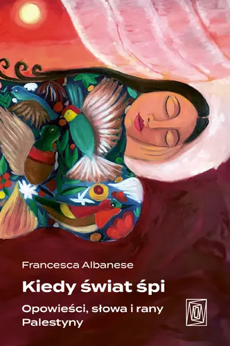 Okładka: Kiedy świat śpi. Opowieści, słowa i rany Palestyny