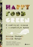 Okładka: Happy food green. O roślinnej diecie i szczęśliwym życiu