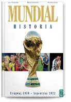 Okładka: Mundial. Historia od Urugwaju 1930 do Argentyna 2022