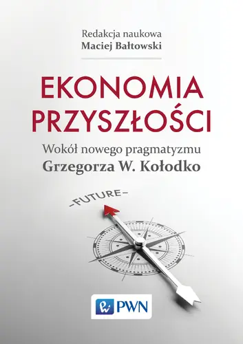 Okładka: Ekonomia przyszłości Wokół nowego pragmatyzmu Grzegorza W. Kołodko