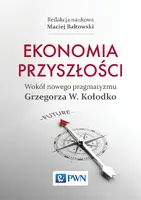 Okładka: Ekonomia przyszłości Wokół nowego pragmatyzmu Grzegorza W. Kołodko