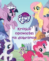 Okładka: My Little Pony. Krótkie opowieści na dobranoc