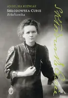 Okładka: Skłodowska-Curie. Rebeliantka