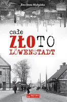 Okładka: Całe złoto Löwenstadt