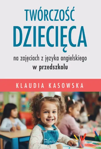 Okładka: Twórczość dziecięca na zajęciach z języka angielskiego w przedszkolu