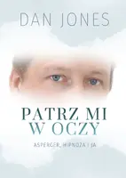 Okładka: Patrz mi w oczy. Asperger, hipnoza i ja