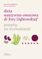 Okładka: Dieta warzywno-owocowa dr Ewy Dąbrowskiej ® Przepisy na wychodzenie