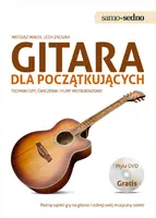 Okładka: Samo Sedno - Gitara dla początkujących Techniki gry, ćwiczenia i filmy instruktażowe