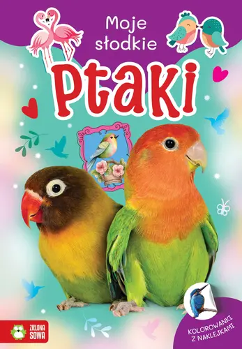 Okładka: Moje słodkie zwierzaki. Ptaki
