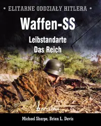 Okładka: Elitarne oddziały Hitlera. Waffen-SS. Leibstandarte, das Reich