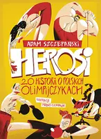 Okładka: Herosi. 20 historii o polskich olimpijczykach