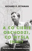 Okładka: „A co ciebie obchodzi, co myślą inni?” Dalsze przypadki ciekawego człowieka