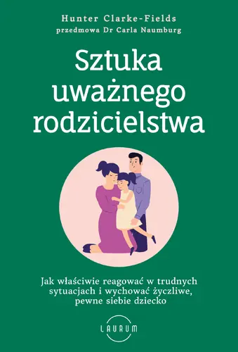Okładka: Sztuka uważnego rodzicielstwa
