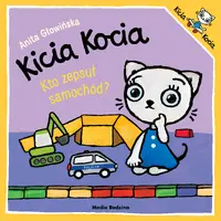 Okładka: Kicia Kocia. Kto zepsuł samochód?
