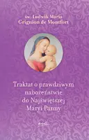 Okładka: Traktat o prawdziwym nabożeństwie do Najświętszej Maryi Panny WYDANIE II