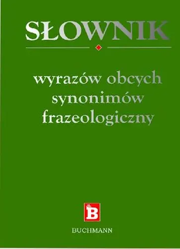 Okładka: 3w1 słownik wyrazów obcych, synonimów, frazeologiczny