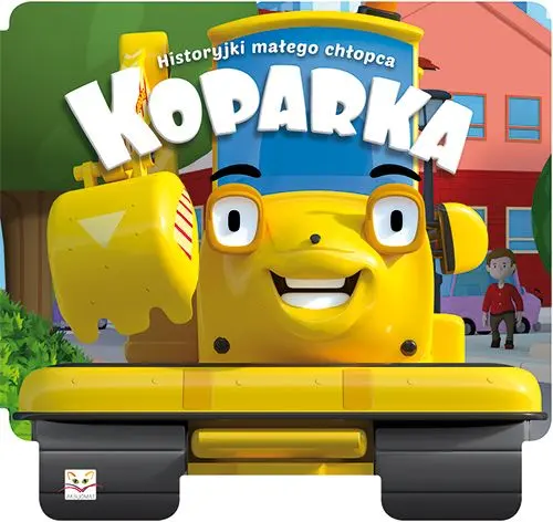 Okładka: Historyjki małego chłopca Koparka