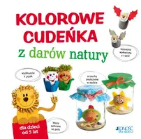 Okładka: Kolorowe cudeńka z darów natury