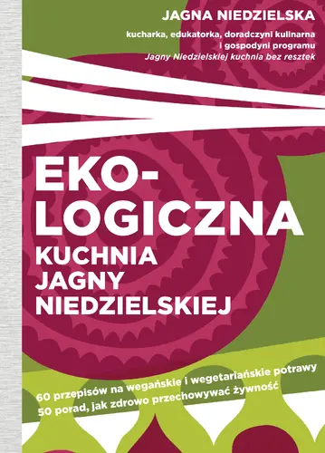 Okładka: Ekologiczna kuchnia Jagny Niedzielskiej