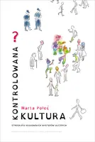 Okładka: Kontrolowana? Kultura. Etnografia krakowskich występów ulicznych