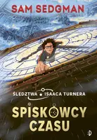 Okładka: Spiskowcy czasu. Śledztwa Isaaca Turnera, tom 1