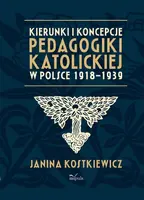 Okładka: Kierunki i koncepcje pedagogiki katolickiej w Polsce 1918–1939