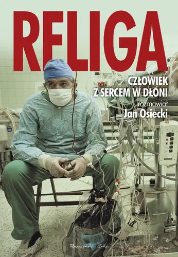 Okładka: Religa. Człowiek z sercem w dłoni