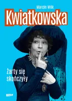 Okładka: Kwiatkowska. Żarty się skończyły (2022)
