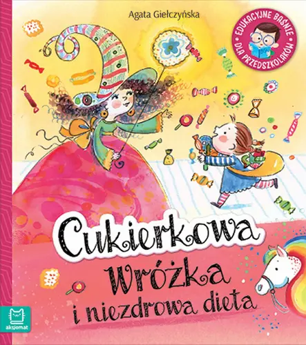 Okładka: Cukierkowa wróżka i niezdrowa dieta. Edukacyjne baśnie dla przedszkolaków