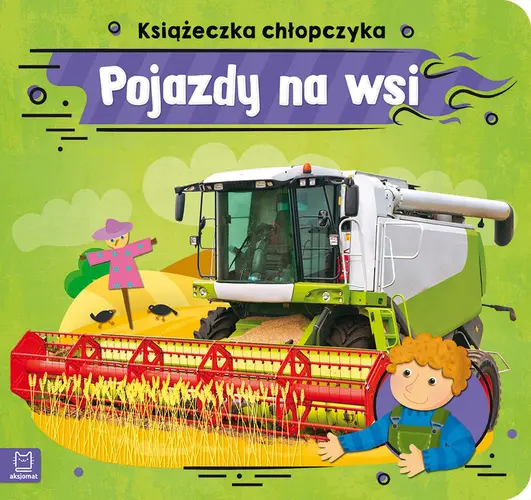 Okładka: Pojazdy na wsi. Książeczka chłopczyka