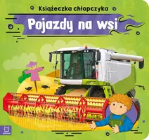Okładka: Pojazdy na wsi. Książeczka chłopczyka